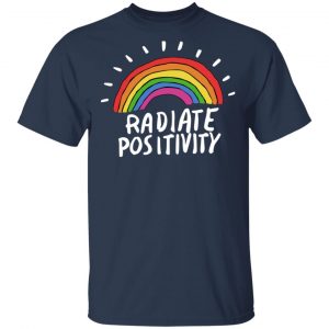 Radiate Positivity Rainbow T-Shirts, Hoodies, Sweater 15