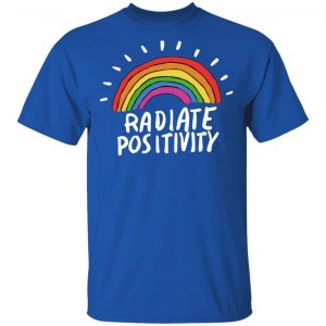 Radiate Positivity Rainbow T-Shirts, Hoodies, Sweater 16