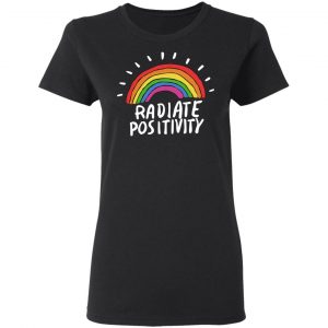Radiate Positivity Rainbow T-Shirts, Hoodies, Sweater 17