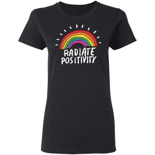 Radiate Positivity Rainbow T-Shirts, Hoodies, Sweater 5