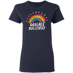 Radiate Positivity Rainbow T-Shirts, Hoodies, Sweater 19