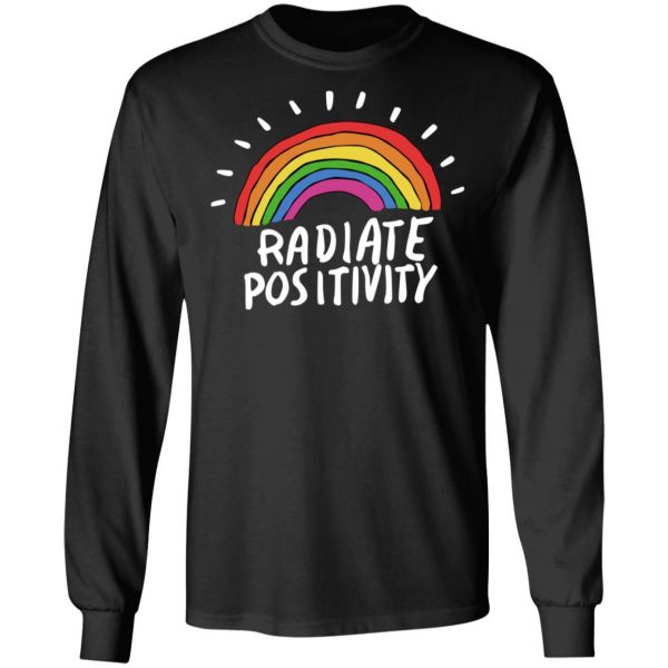 Radiate Positivity Rainbow T-Shirts, Hoodies, Sweater 9