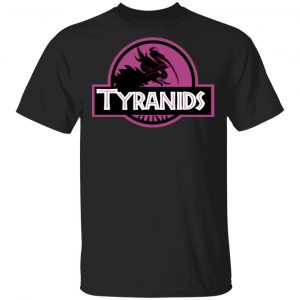 Tyranids Jurrasic Park T-Shirts, Hoodies, Sweater Top Trending