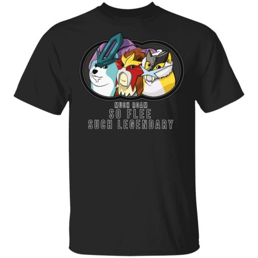 Much Roam So Flee Such Legendary T-Shirts, Hoodies, Sweater 1