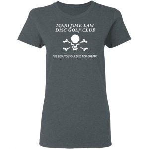 Maritime Law Disc Golf Club We Sell You Your Disc For Cheap T-Shirts, Hoodies, Sweater 18