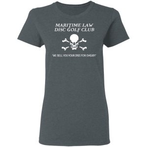 Maritime Law Disc Golf Club We Sell You Your Disc For Cheap T-Shirts, Hoodies, Sweater 18