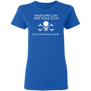 Maritime Law Disc Golf Club We Sell You Your Disc For Cheap T-Shirts, Hoodies, Sweater 20