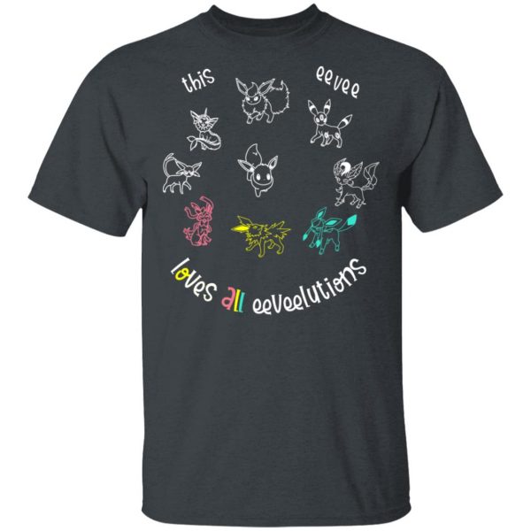 This Eevee Loves All Eeveelutions Pokemon T-Shirts, Hoodies, Sweater 2