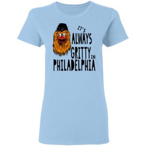 It's Always Gritty In Philadelphia T-Shirts, Hoodies, Sweater 15