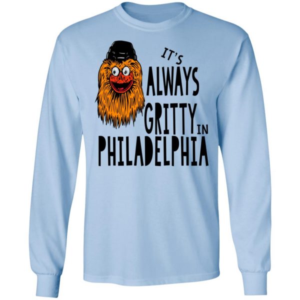 It's Always Gritty In Philadelphia T-Shirts, Hoodies, Sweater 9
