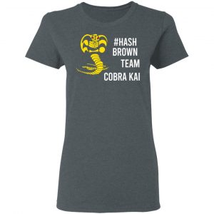 #Hash Brown Team Cobra Kai T-Shirts, Hoodies, Sweater 18