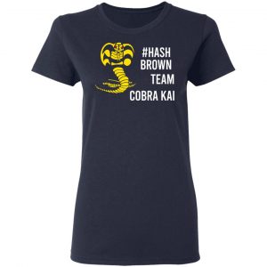 #Hash Brown Team Cobra Kai T-Shirts, Hoodies, Sweater 19