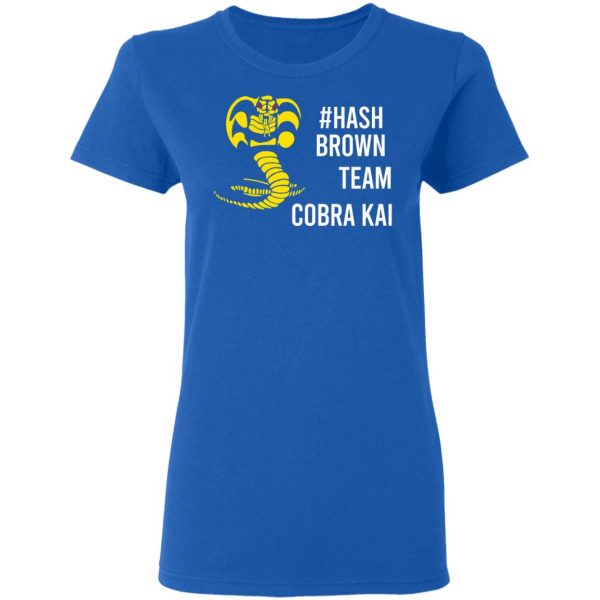 #Hash Brown Team Cobra Kai T-Shirts, Hoodies, Sweater 8