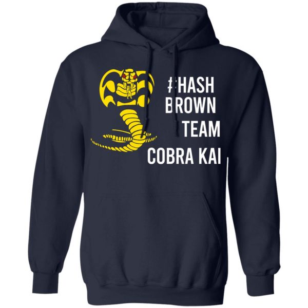 #Hash Brown Team Cobra Kai T-Shirts, Hoodies, Sweater 11