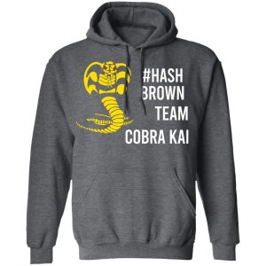 #Hash Brown Team Cobra Kai T-Shirts, Hoodies, Sweater 24
