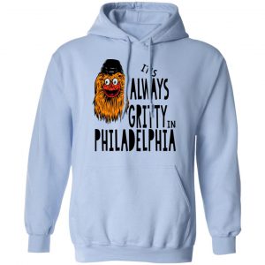It's Always Gritty In Philadelphia T-Shirts, Hoodies, Sweater 23