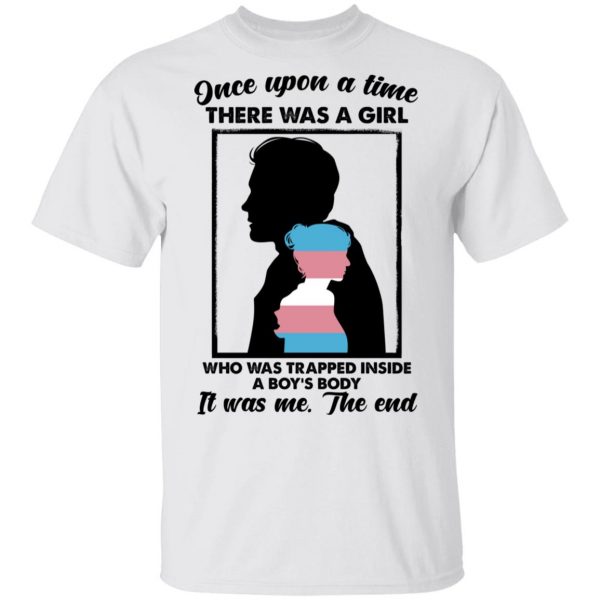 Once Upon A Time There Was A Girl Who Was Trapped Inside A Boy's Body T-Shirts, Hoodies, Sweater 2