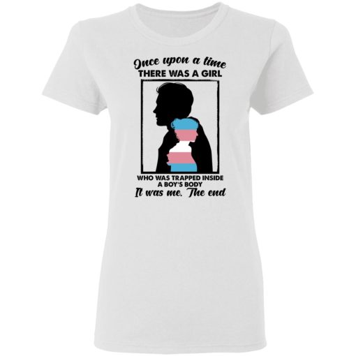 Once Upon A Time There Was A Girl Who Was Trapped Inside A Boy's Body T-Shirts, Hoodies, Sweater - Image 5