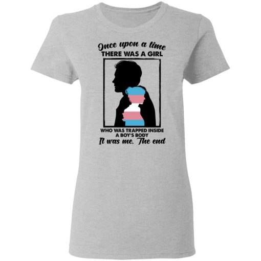 Once Upon A Time There Was A Girl Who Was Trapped Inside A Boy's Body T-Shirts, Hoodies, Sweater - Image 6