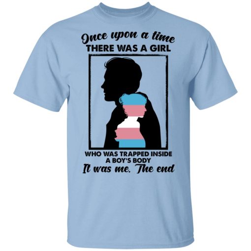 Once Upon A Time There Was A Girl Who Was Trapped Inside A Boy's Body T-Shirts, Hoodies, Sweater