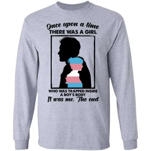 Once Upon A Time There Was A Girl Who Was Trapped Inside A Boy's Body T-Shirts, Hoodies, Sweater - Image 7