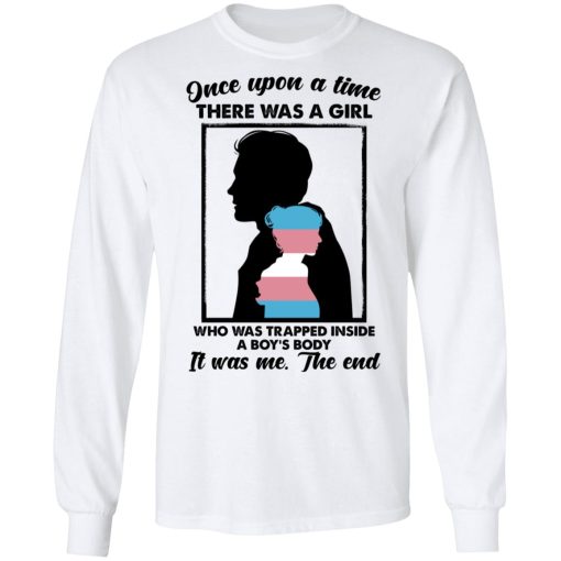 Once Upon A Time There Was A Girl Who Was Trapped Inside A Boy's Body T-Shirts, Hoodies, Sweater - Image 8