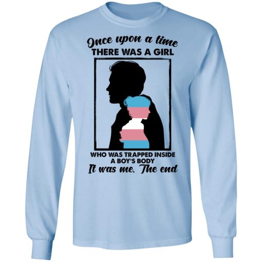 Once Upon A Time There Was A Girl Who Was Trapped Inside A Boy's Body T-Shirts, Hoodies, Sweater - Image 9