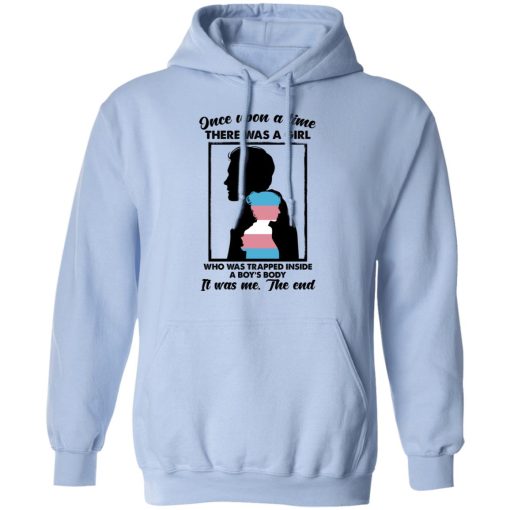 Once Upon A Time There Was A Girl Who Was Trapped Inside A Boy's Body T-Shirts, Hoodies, Sweater - Image 12