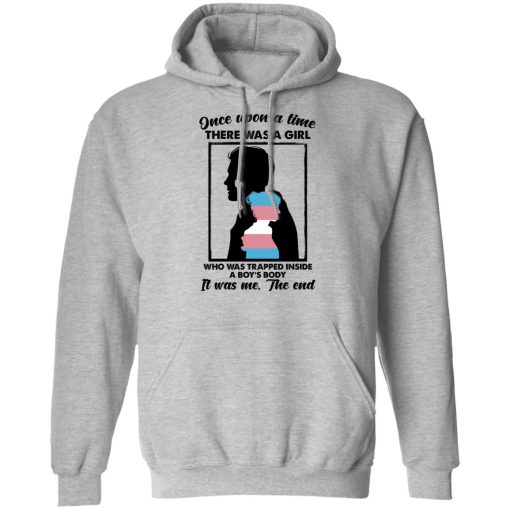 Once Upon A Time There Was A Girl Who Was Trapped Inside A Boy's Body T-Shirts, Hoodies, Sweater - Image 10