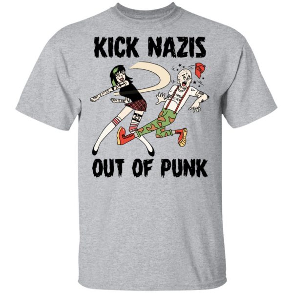 Kick Nazis Out Of Punk T-Shirts, Hoodies, Sweater 3