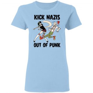 Kick Nazis Out Of Punk T-Shirts, Hoodies, Sweater 7