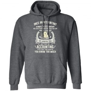 Once An Accountant Always An Accountant No Matter Where You Go Or What You Do T-Shirts, Hoodies, Sweater 24