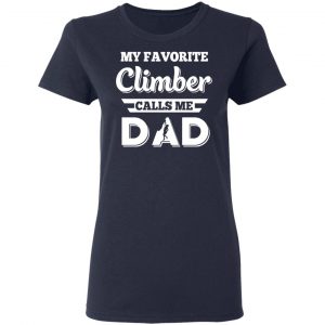 My Favorite Climber Calls Me Dad Climbing T-Shirts, Hoodies, Sweater 19