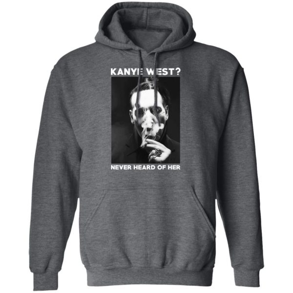 Marilyn Manson Kanye West Never Heard Of Her – Party Monster T-Shirts, Hoodies, Sweater 12