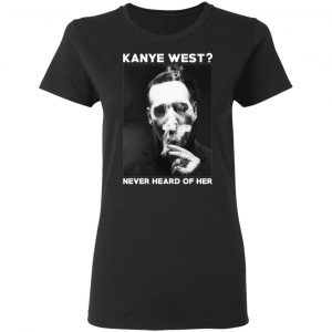 Marilyn Manson Kanye West Never Heard Of Her – Party Monster T-Shirts, Hoodies, Sweater 17