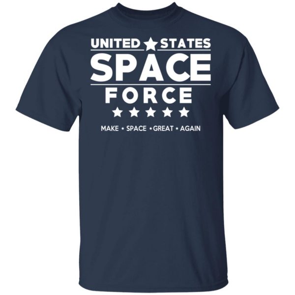 United States Space Force Make Space Great Again T-Shirts, Hoodies, Sweater 3
