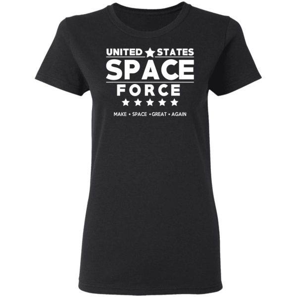 United States Space Force Make Space Great Again T-Shirts, Hoodies, Sweater 5