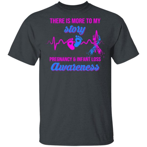 There Is More To My Story Pregnancy And Infant Loss Awareness T-Shirts, Hoodies, Sweater 2