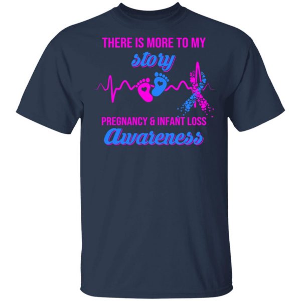 There Is More To My Story Pregnancy And Infant Loss Awareness T-Shirts, Hoodies, Sweater 3