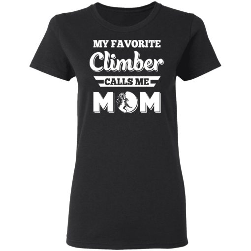 My Favorite Climber Calls Me Mom Climbing T-Shirts, Hoodies, Sweater - Image 5