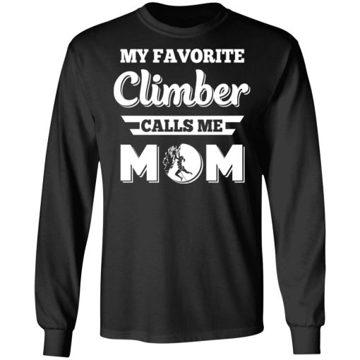 My Favorite Climber Calls Me Mom Climbing T-Shirts, Hoodies, Sweater - Image 9