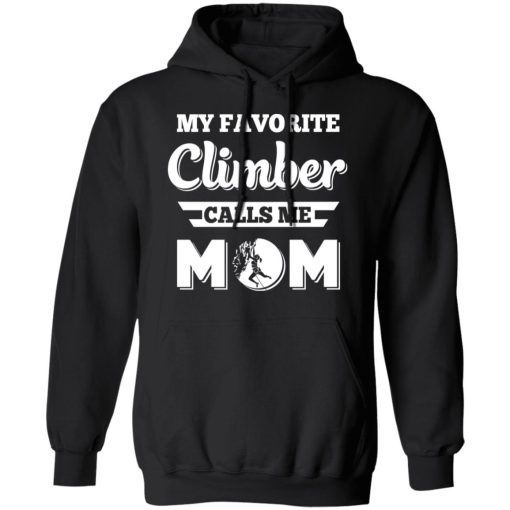 My Favorite Climber Calls Me Mom Climbing T-Shirts, Hoodies, Sweater - Image 10