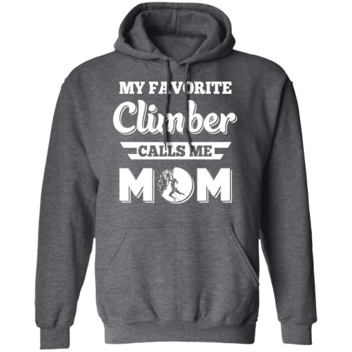 My Favorite Climber Calls Me Mom Climbing T-Shirts, Hoodies, Sweater - Image 12