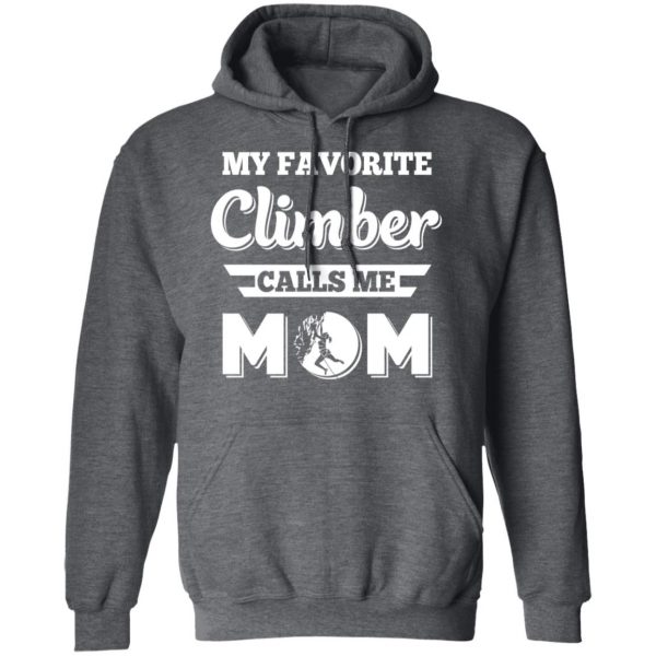My Favorite Climber Calls Me Mom Climbing T-Shirts, Hoodies, Sweater 12