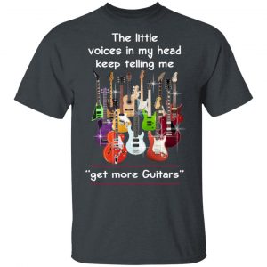 The Little Voices In My Head Keep Telling Me Get More Guitars T-Shirts, Hoodies, Sweater Guitar Lovers 2