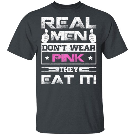 Real Men Don’t Wear Pink They Eat It T-Shirts, Hoodies, Sweater - Image 2