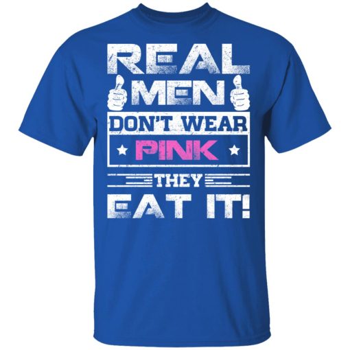 Real Men Don’t Wear Pink They Eat It T-Shirts, Hoodies, Sweater - Image 4