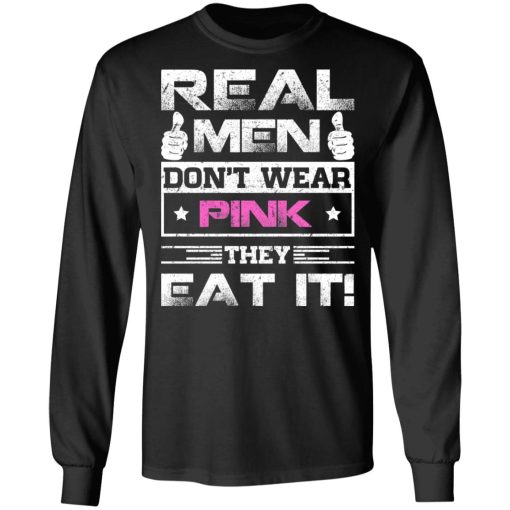 Real Men Don’t Wear Pink They Eat It T-Shirts, Hoodies, Sweater - Image 9