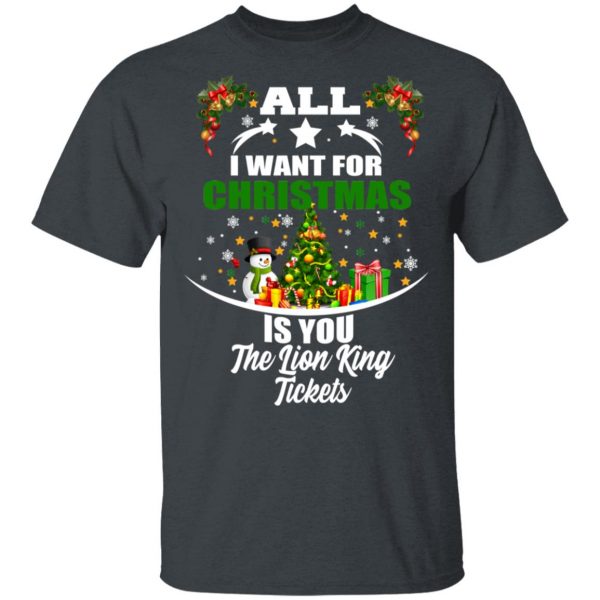 The Lion King All I Want For Christmas Is You The Lion King Tickets T-Shirts, Hoodies, Sweater 2