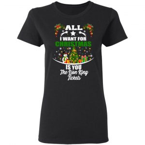 The Lion King All I Want For Christmas Is You The Lion King Tickets T-Shirts, Hoodies, Sweater 17
